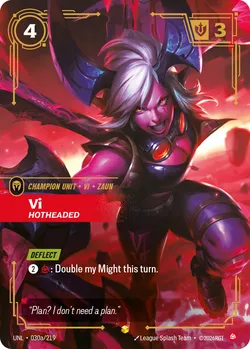 Vi, Hotheaded
